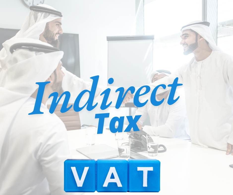 Comprehensive Guide to Indirect Taxes in the UAE